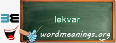 WordMeaning blackboard for lekvar